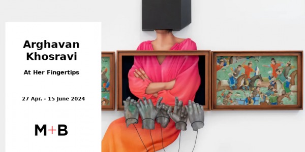 EXHIBITION // ARGHAVAN KHOSRAVI - AT HER FINGERTIPS // M+B Gallery // LOS ANGELES