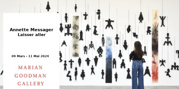 EXPO // ANNETTE MESSAGER - LAISSER ALLER // GALERIE MARIAN GOODMAN // PARIS