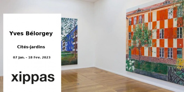 EXPO // YVES BELORGEY - CITES JARDINS // GALERIE XIPPAS // PARIS