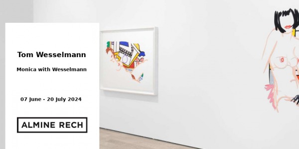 EXHIBITION // TOM WESSELMANN - MONICA WITH WESSELMANN // ALMINE RECH // PARIS