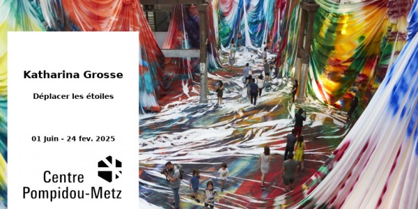 EXHIBITION // KATHARINA GROSSE - SHIFTING THE STARS // CENTRE POMPIDOU METZ