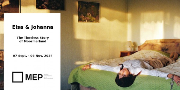 EXPO // ELSA & JOHANNA - THE TIMELESS STORIES... // MEP // PARIS 