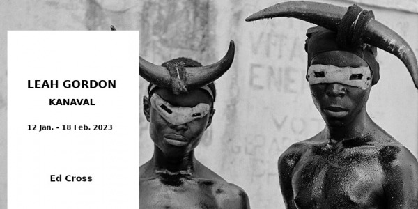 EXHIBITION // LEAH GORDON - KANAVAL // ED CROSS GALLERY // LONDON