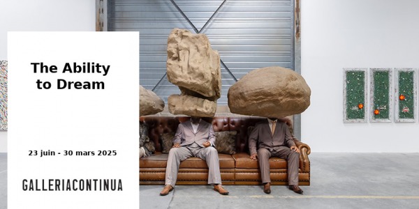 EXHIBITION // THE ABILITY TO DREAM // GALLERIA CONTINUA // LES MOULINS