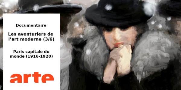DOCU // LES AVENTURIERS DE L'ART MODERNE (3/6) - PARIS CAPITALE DU MONDE  // ARTE