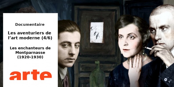 DOCU // LES AVENTURIERS DE L'ART MODERNE (4/6) - LES ENCHANTEURS DE MONTPARNASSE  // ARTE