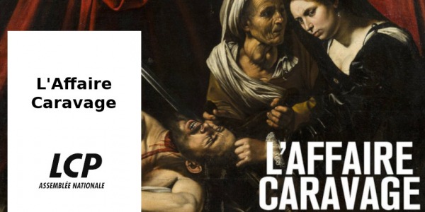 DOCU // L'AFFAIRE CARAVAGE (52mn) // LCP ASSEMBLEE NATIONALE