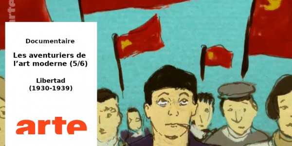 DOCU // LES AVENTURIERS DE L'ART MODERNE (5/6) - LIBERTAD // ARTE