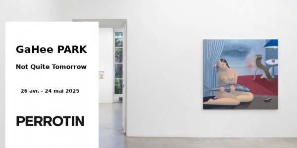 EXHIBITION // GAHEE PARK - NOT QUITE TOMORROW // PERROTIN // PARIS