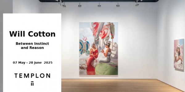 EXHIBITION // WILL COTTON  // GALLERY TEMPLON // NEW YORK