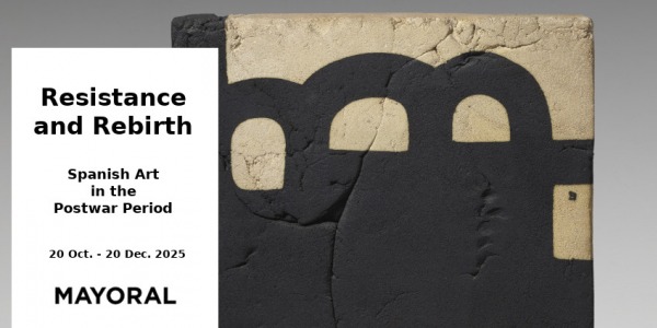 EXPO // RESISTANCE & REBIRTH - SPANISH ART IN THE POSTWAR PERIOD // MAYORAL // PARIS