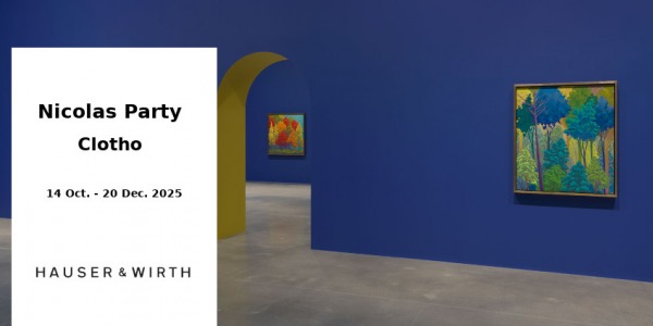 EXHIBITION // NICOLAS PARTY -  // GALERIE HAUSER & WIRTH // LONDON