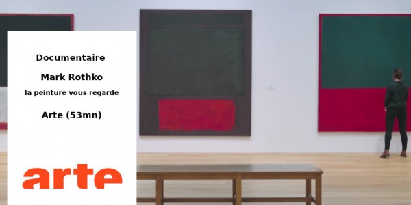 DOCU // MARK ROTHKO - LA PEINTURE VOUS REGARDE (53mn)  // ARTE