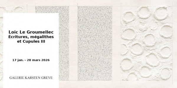 EXHIBITION // LOIC DE GROUMELLEC // GALERIE KARSTEN GREVE // PARIS