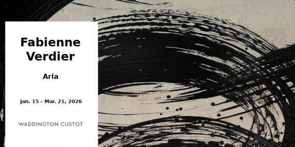 EXHIBITION // FABIENNE VERDIER - ARIA // WADDINGTON CUSTOT // LONDON