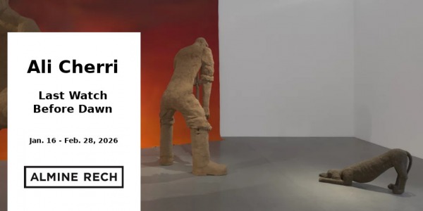 EXHIBITION // ALI CHERRI - LAST WATCH BEFORE DAWN // ALMINE RECH // NEW YORK