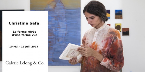 EXHIBITION // CHRISTINE SAFA // GALERIE LELONG & CO // PARIS