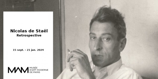 EXHIBITION // NICOLAS DE STAEL - RETROSPECTIVE // MUSEE D'ART MODERNE  // PARIS