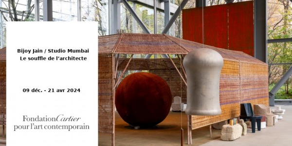 EXPO // BIJOY JAIN - STUDIO MUMBAI - LE SOUFFLE DE L'ARCHITECTE // FONDATION CARTIER // PARIS 