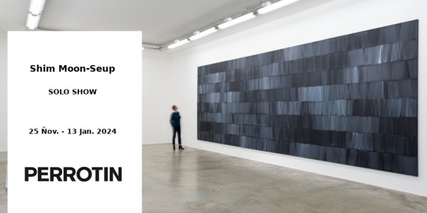 EXPO // SHIM MOON-SEUP - SOLO SHOW // PERROTIN // PARIS