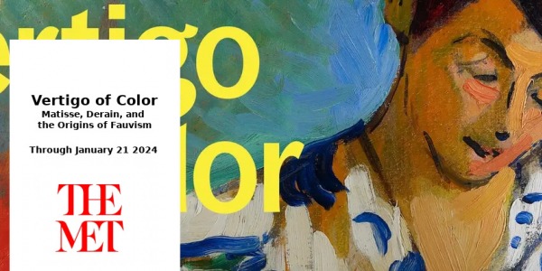 EXHIBITION // VERTIGO OF COLOR // THE ORIGINS OF FAUVISM // MET // NEW YORK