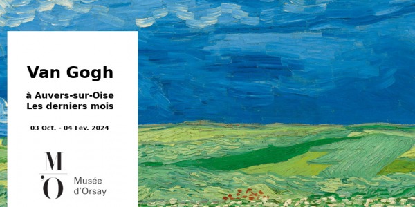 EXPO // VAN GOGH À AUVERS-SUR-OISE // MUSEE D'ORSAY // PARIS