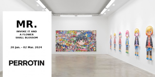 EXPO // MR. - INVOKE IT AND A FLOWER SHALL BLOSSOM // PERROTIN // PARIS